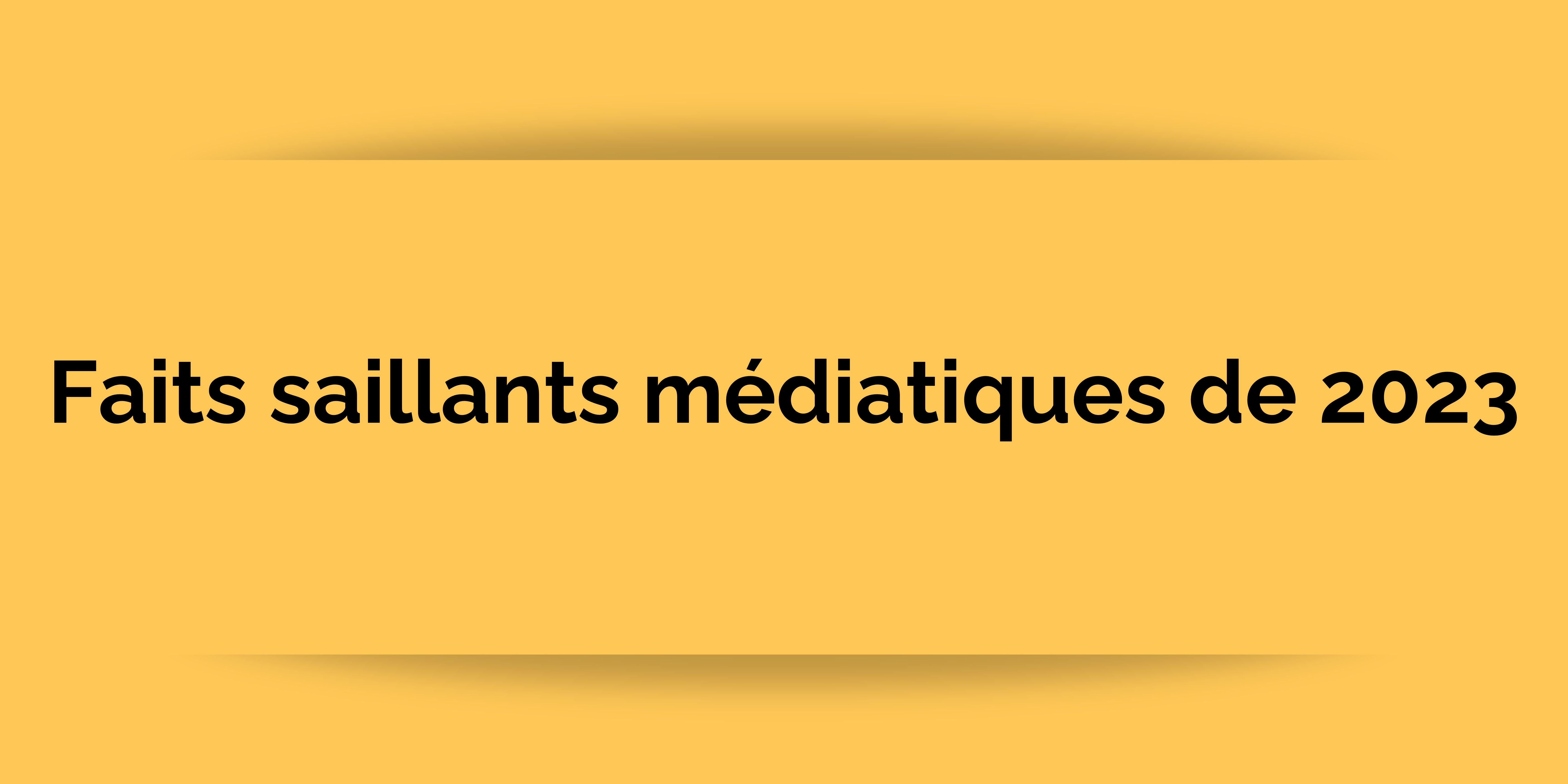 Faits saillants médiatiques de 2023