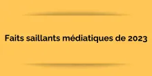 Faits saillants médiatiques de 2023