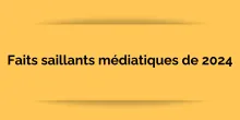 Faits saillants médiatiques de 2024